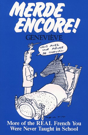 Beispielbild fr Merde Encore! More of the Real French You Were Never Taught in School zum Verkauf von Les Livres des Limbes