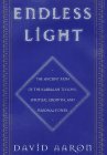 Endless Light: The Ancient Path of the Kabbalah to Love, Spiritual Growth, and Personal Power