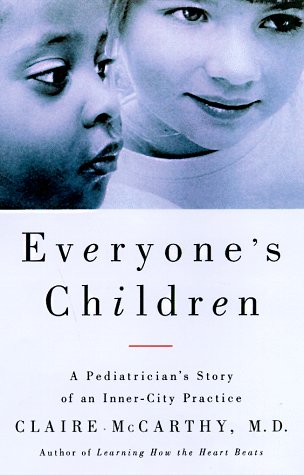 Stock image for Everyone's Children : A Pediatrician's Story of an Inner-City Practice for sale by Better World Books: West