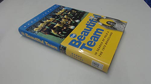 Imagen de archivo de The Beautiful Team: In Search of Pele and the 1970 Brazilians a la venta por WorldofBooks