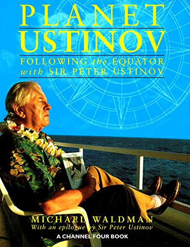 9780684819754: Planet Ustinov Following the Equator with Sir Peter Ustinov