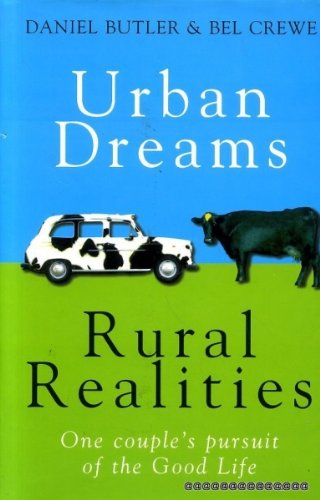 9780684819808: Urban Dreams, Rural Realities: In Pursuit of the Good Life