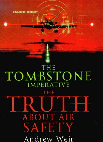 Stock image for The Tombstone Imperative: The Truth About Aircraft Safety for sale by WorldofBooks