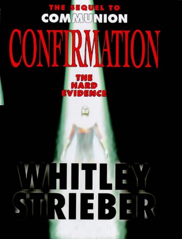 Confirmation: The Hard Evidence (9780684819945) by Whitley Strieber