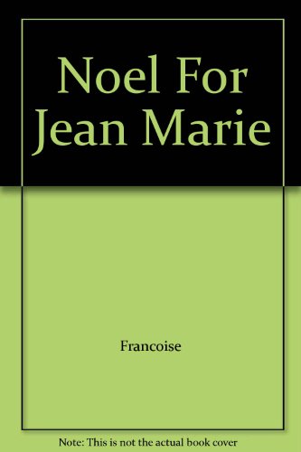 Stock image for Noel For Jean Marie for sale by ThriftBooks-Dallas