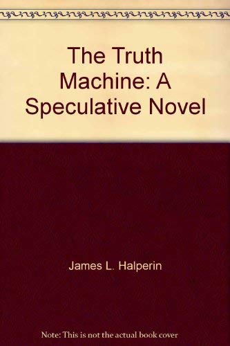 9780684821337: The Truth Machine: A Speculative Novel