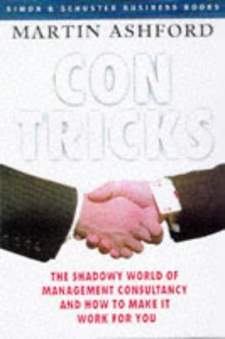 9780684821412: Con Tricks: Choosing the Right Consultancy