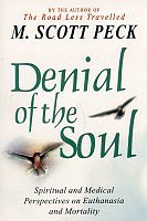 9780684821450: Denial of the Soul: Spiritual and Medical Perspectives on Euthanasia and Mortality