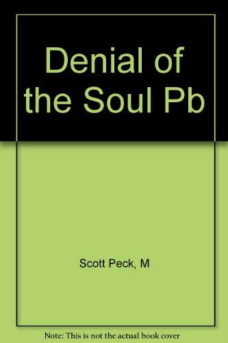 9780684821467: Denial of the Soul