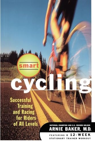 Imagen de archivo de Smart Cycling: Successful Training and Racing for Riders of All Levels a la venta por Books to Die For