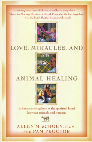 9780684822730: Love, Miracles, and Animal Healing: A heartwarming look at the spiritual bond between animals and humans