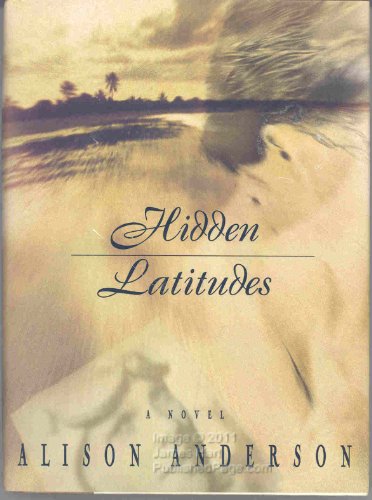 Imagen de archivo de Hidden Latitudes : A Novel a la venta por Better World Books