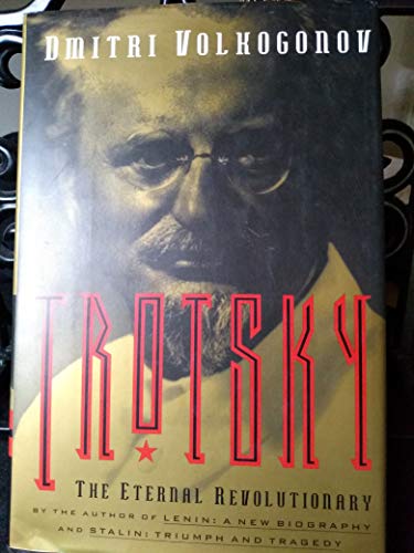 Beispielbild fr Trotsky : The Eternal Revolutionary zum Verkauf von Better World Books