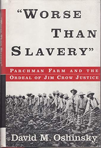 9780684822983: Worse Than Slavery: Parchman Farm and the Ordeal of Jim Crow Justice