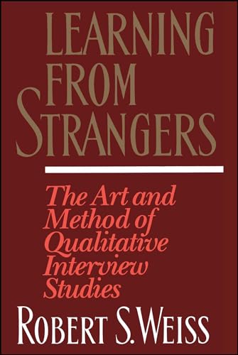 Imagen de archivo de Learning From Strangers: The Art and Method of Qualitative Interview Studies a la venta por SecondSale