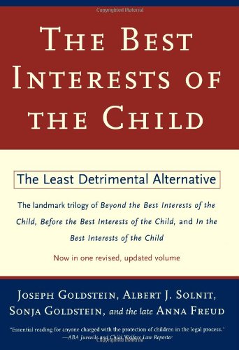 Beispielbild fr Best Interests of the Child : The Least Detrimental Alternative zum Verkauf von Better World Books