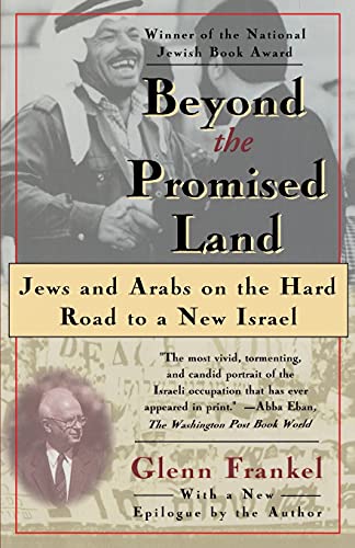 9780684823478: Beyond the Promised Land: Jews and Arabs on the Hard Road to a New Israel