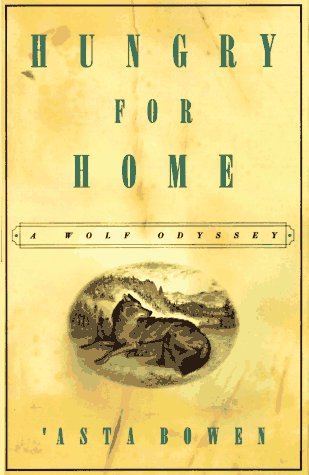 Imagen de archivo de Hungry for Home: A Wolf Odyssey a la venta por ThriftBooks-Atlanta