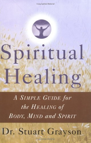 Stock image for Spiritual Healing. A Simple Guide for Healing of the Body, Mind and Spirit for sale by Antiquariaat Schot