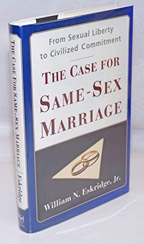 9780684824048: The Case for Same-Sex Marriage: From Sexual Liberty to Civilized Commitment