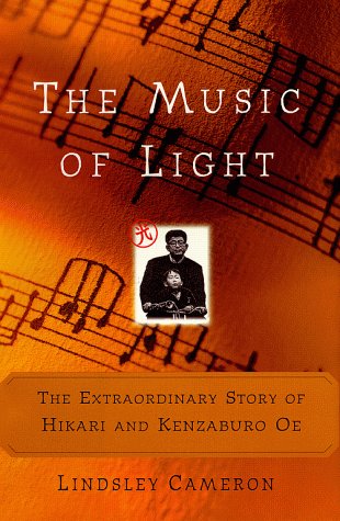 The MUSIC OF LIGHT: THE EXTRAORDINARY STORY OF HIKARI AND KENZABURO OE