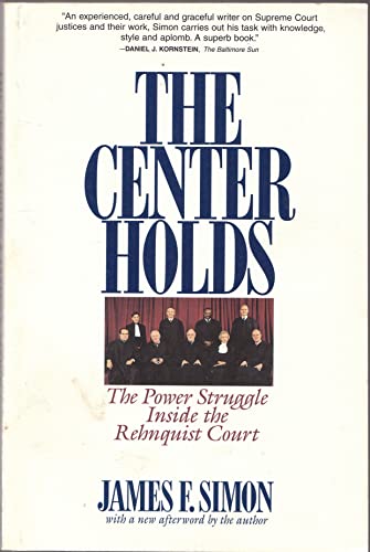 Beispielbild fr CENTER HOLDS: The Power Struggle Inside the Rehnquist Court zum Verkauf von Wonder Book