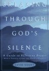 Imagen de archivo de BREAKING THROUGH GOD'S SILENCE: A Guide to Effective Prayer a la venta por Wonder Book