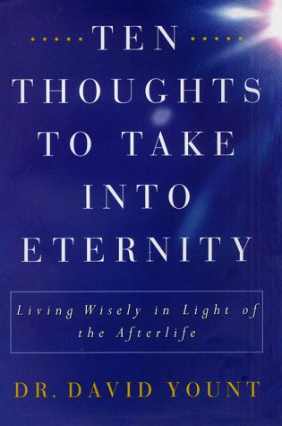 Beispielbild fr Ten Thoughts to Take into Eternity : Living Wisely in Light of the Afterlife zum Verkauf von Better World Books