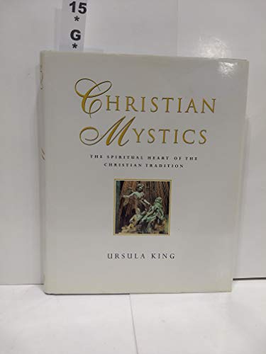 Stock image for Christian Mystics: The Spiritual Heart of the Christian Tradition for sale by SecondSale