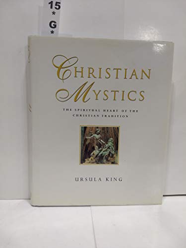 9780684824239: Christian Mystics: The Spiritual Heart of the Christian Tradition