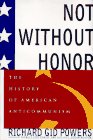 Imagen de archivo de Not Without Honor: The History of American Anticommunism a la venta por HPB-Diamond