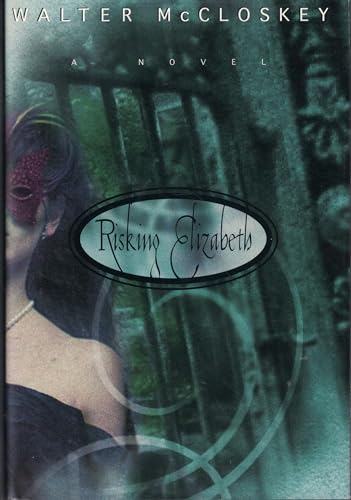 Stock image for RISKING ELIZABETH: A Novel for sale by Wonder Book
