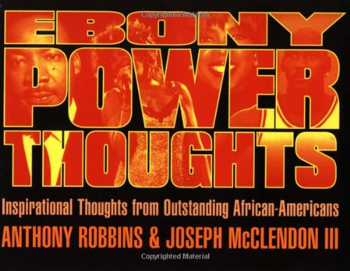 Imagen de archivo de Ebony Power Thoughts: Inspirational Thoughts from Outstanding African Americans a la venta por Jenson Books Inc
