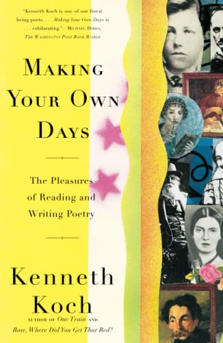 Stock image for Making Your Own Days: The Pleasures of Reading and Writing Poetry for sale by SecondSale
