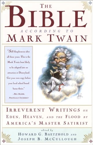Stock image for The Bible According to Mark Twain: Irreverent Writings on Eden, Heaven, and the Flood by America's Master Satirist for sale by SecondSale