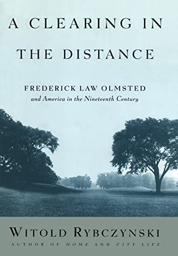 Imagen de archivo de A Clearing in the Distance : Frederick Law Olmsted and America in the 19th Century a la venta por Better World Books: West