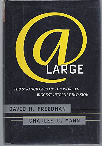 At Large: the Strange Case of the World's Biggest Internet Invasion (9780684824642) by Mann, Charles C.