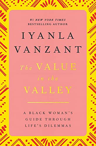 The Value in the Valley: A Black Woman's Guide Through Life's Dilemmas