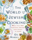 The World Of Jewish Cooking: More Than 400 Delectable Recipes from Jewish Communities - Marks, Gil
