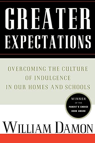 Imagen de archivo de Greater Expectations: Overcoming the Culture of Indulgence in Our Homes and Schools a la venta por SecondSale