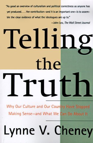 9780684825342: Telling the Truth: Why Our Culture and Our Country Have Stopped Making Sense--And What We Can Do About It