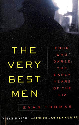 Imagen de archivo de The Very Best Men: Four Who Dared: The Early Years of the CIA a la venta por Wonder Book