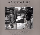 Stock image for A Cry for Help: Stories of Homelessness and Hope; Photographs by Mary Ellen Mark (signed by artist) for sale by ANARTIST