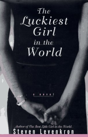 Stock image for The Luckiest Girl in the World : A Novel for sale by Better World Books
