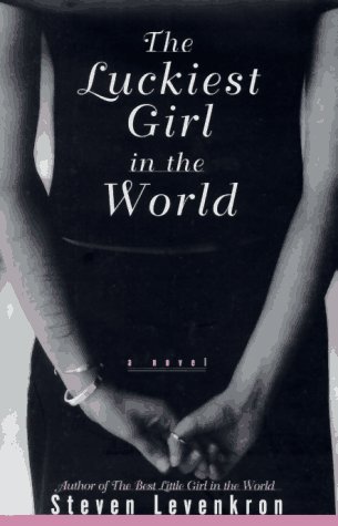 9780684826042: The LUCKIEST GIRL IN THE WORLD: A Novel