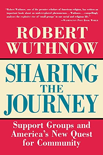 Imagen de archivo de Sharing the Journey (Support Groups and America's New Quest for Community) a la venta por Bahamut Media