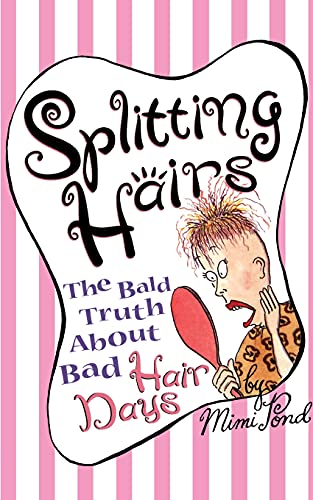 Stock image for Splitting Hairs: The Bald Truth about Bad Hair Days for sale by ThriftBooks-Dallas