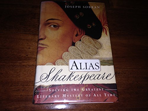 9780684826585: Alias Shakespeare: Solving the Greatest Literary Mystery of All Time