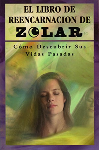 Beispielbild fr El Libro de Reencarnacion de Zolar: Como Descubrir Sus Vidas Pasadas zum Verkauf von ThriftBooks-Atlanta