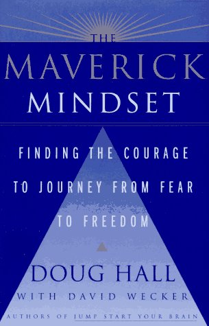 Beispielbild fr The Maverick Mindset: Finding the Courage to Journey from Fear to Freedom zum Verkauf von Wonder Book